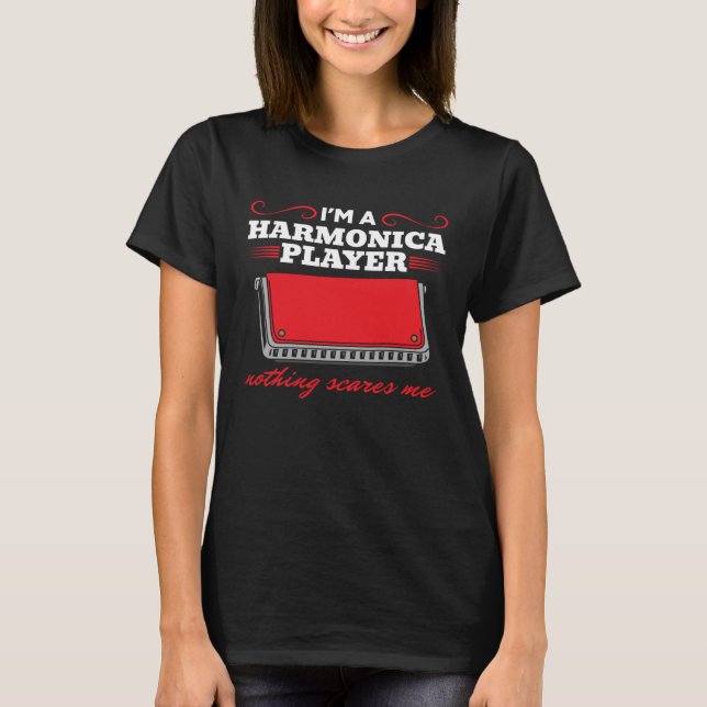Jag är en Harmonica Player Inget Skrämmer mig Harm T Shirt (Framsida)