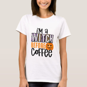 Jag är en häxa före kaffe - Halloween T Shirt