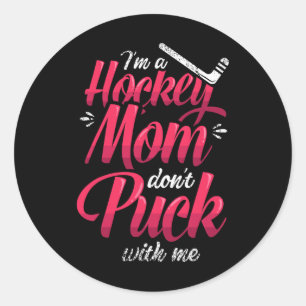Jag är en hockeymamma, puckla inte med mig ishocke runt klistermärke