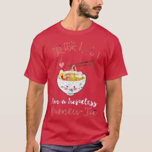 Jag är en hopplös Ramen-Tic Funny Japansk Noddle10 T Shirt