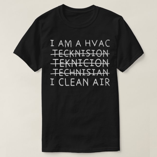 Jag är en HVAC Teknisk tekniker i Clean Luft Funny T Shirt (Design framsida)