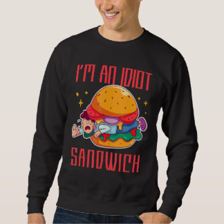 Jag är en Idiot Sandwich Mixed Food Sandwich Lång Ärmad Tröja