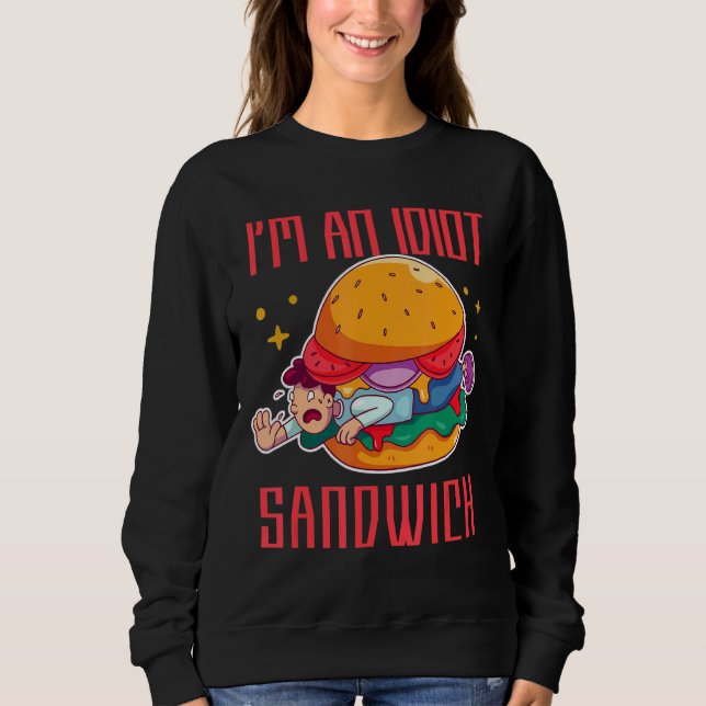 Jag är en Idiot Sandwich Mixed Food Sandwich T Shirt (Framsida)