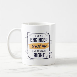 Jag är en Ingenjör, lita på att jag alltid är Kaffemugg