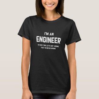 Jag är en Ingenjör som Låt oss att jag aldrig är T Shirt