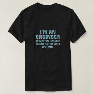 Jag är en Ingenjör till Spara Time Låt oss bara an T Shirt