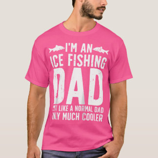 Jag är en isfiskare som fiskar Pappa Ice Fisherman T Shirt