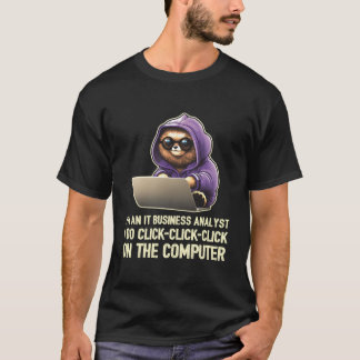 JAG Är En IT-Företagsanalytiker Jag Gör Klick-Klic T Shirt