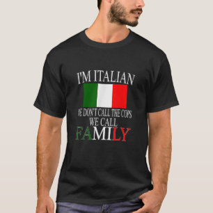 Jag är en italienare vi kallar inte "Cops" som vi  T Shirt