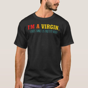 Jag är en Jungfru Detta Är Ganska Gammal Klänning T Shirt