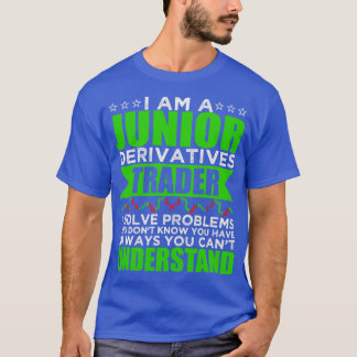 Jag är en Junior Derivatives Trader I Solution Pro T Shirt