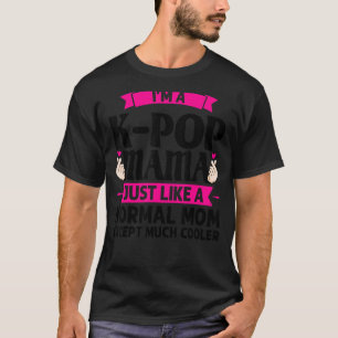 Jag är en K-POP-Mamma precis som K POP T Shirt