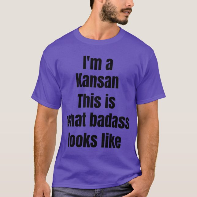 Jag är en Kansasinföding, så här ser badass ut T Shirt (Framsida)