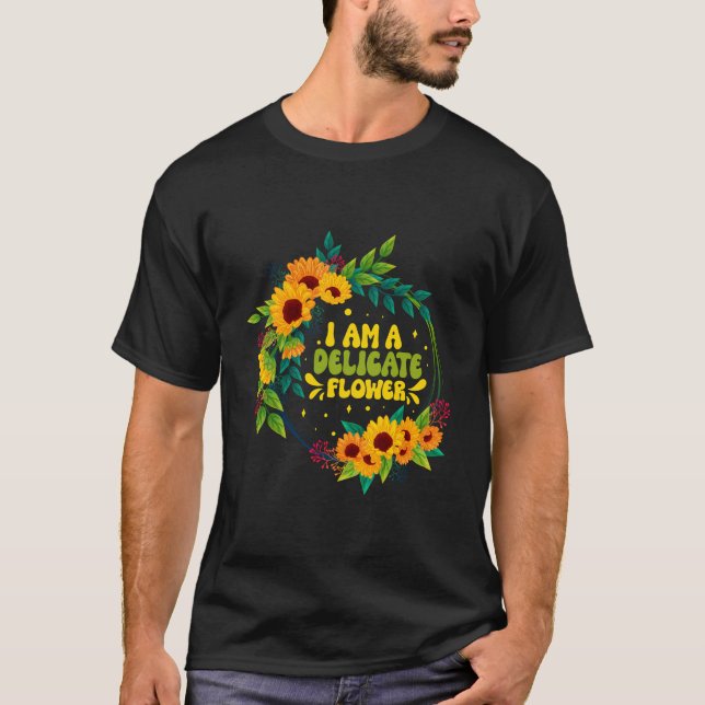 Jag är en känslig blomsterfluga, floristiska citat t shirt (Framsida)