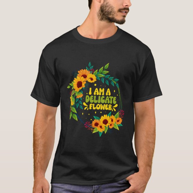 Jag är en känslig blomsterfluga, floristiska citat t shirt (Framsida)