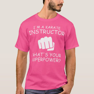 Jag är en Karate-instruktör T Shirt