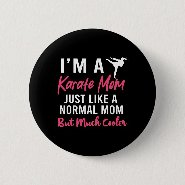 Jag är en Karate Mamma precis som en vanlig Mamma- Knapp (Framsida)