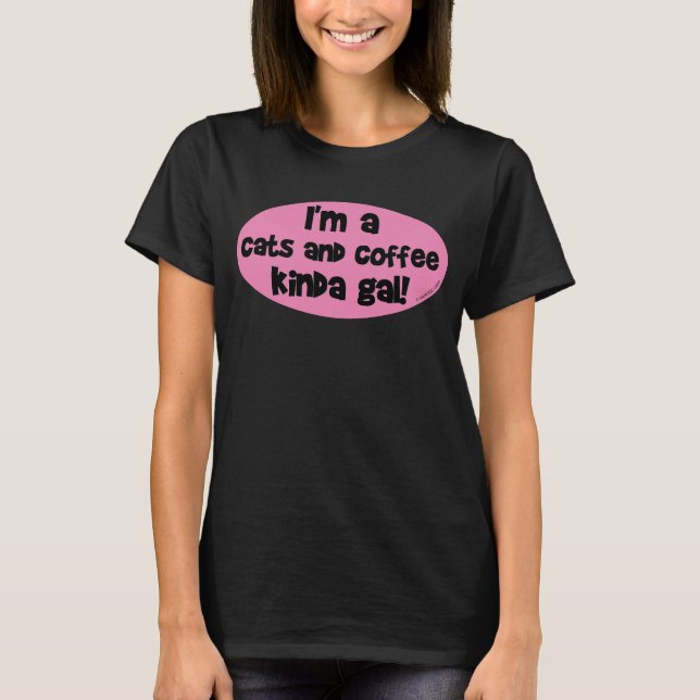 Jag är en Katt- och Kaffe-Tjej! T Shirt (Framsida)