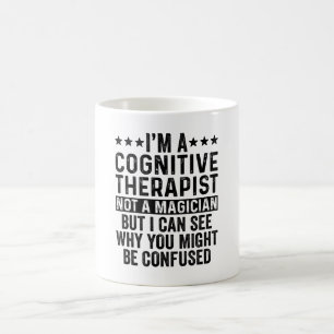 Jag är en kognitiv terapi, inte en magiciansk fun kaffemugg
