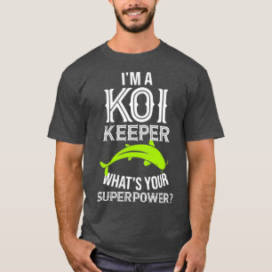 Jag är en koi-vaktare som vill ha din supermakt -  t shirt