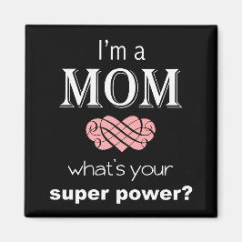 Jag är en kvadratmagnet i Mamma toppen Magnet