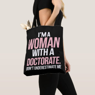 Jag är en kvinna med en doktorsexamen Rolig doktor Tygkasse