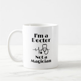 Jag är en läkare, inte en trollkarl kaffemugg