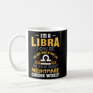 Jag är en Libra jag kan vara den bästa Sak i ditt Kaffemugg