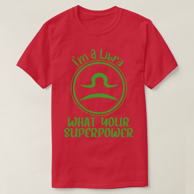 Jag är en libra som ditt supermakts zodiactecken t shirt (Design framsida)