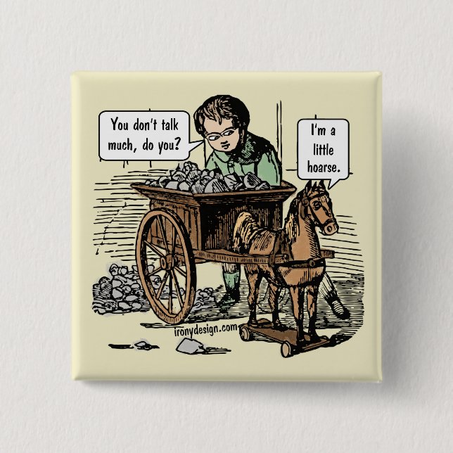 Jag är en liten Hoarse! Horse Pun Knapp (Framsida)