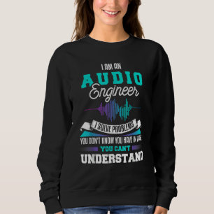 Jag är en ljudtekniker, jag löser problem du inte t shirt