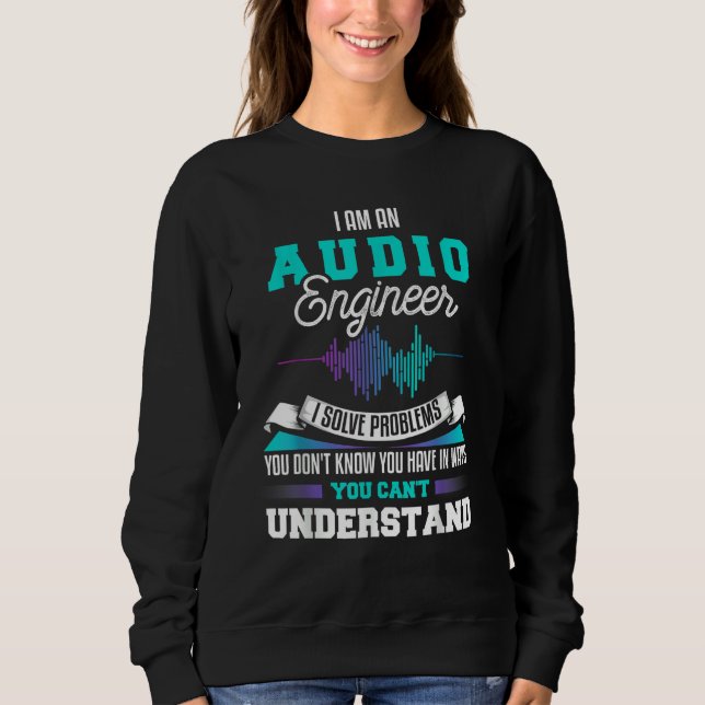 Jag är en ljudtekniker, jag löser problem du inte  t shirt (Framsida)
