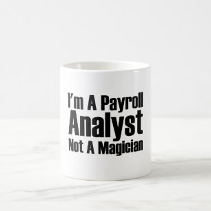 Jag är en löneanalytiker, inte en trollkarl kaffemugg