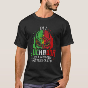 Jag är en luchador som en Wrestler... T Shirt