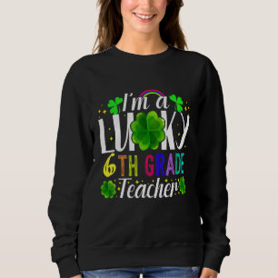 Jag är en Lucky 6e Klass Lärare St patrick's day C T Shirt