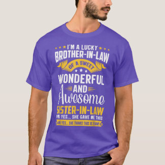 Jag är en Lucky BrotherInLaw of A SisterInLaw Fa T Shirt