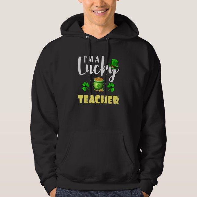 Jag är en Lucky Teacher Irish Shamrock St Patrick  Hoodie (Framsida)