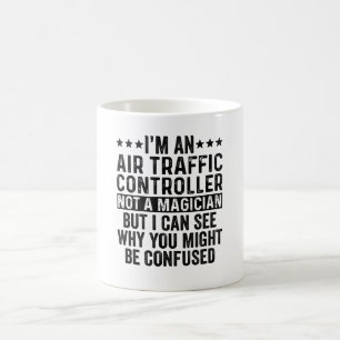 Jag är en Luft-trafikledare, inte en Magician-funn Kaffemugg