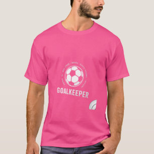 Jag är en målvakt - Fotboll Soccer Målvakt T-Shirt