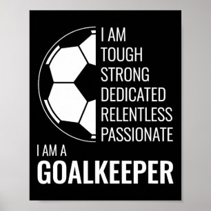 Jag är en målvakt - Fotbollsmålvakt Poster