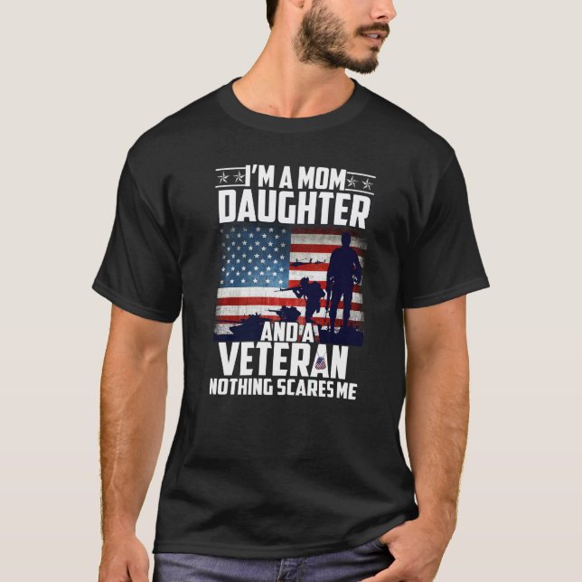 Jag är en Mamma-dotter och ett veteranskt ingentin T Shirt (Framsida)