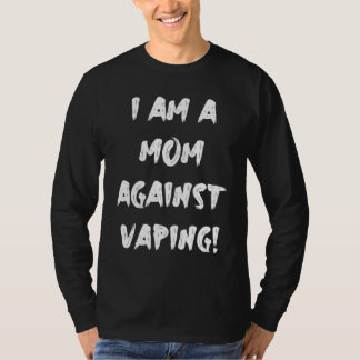 Jag är en MAMMA mot VAPING! T Shirt