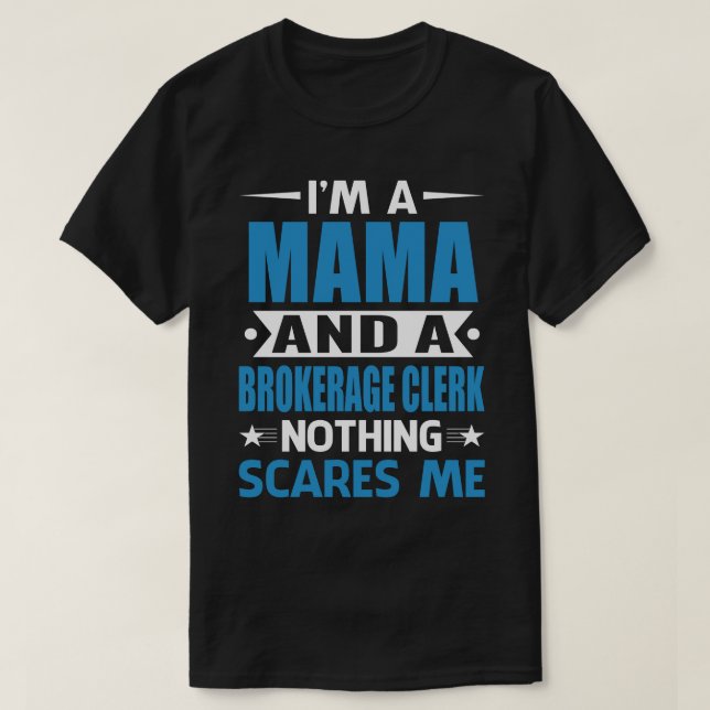Jag är en MAMMA och en mäklare... Inget Skrämmer M T Shirt (Design framsida)