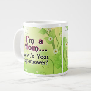 Jag är en Mamma... Vad är din supermakt? Jumbo Mugg