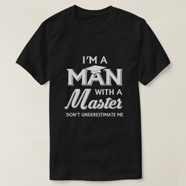 Jag är en man med magisterexamen i Studenten T Shirt (Design framsida)