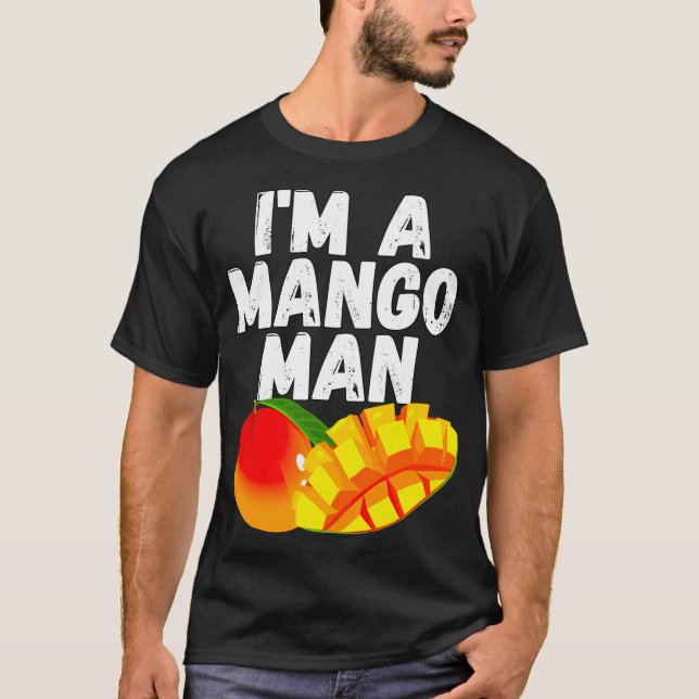 Jag är en Mango Man Juicy Mango Älskare T Shirt (Framsida)