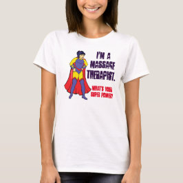 Jag är en massageterapist. Vad är din Toppen? T Shirt