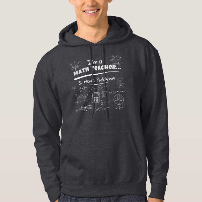 Jag är en matematiklärare... Jag har problem Hoodie (Framsida)