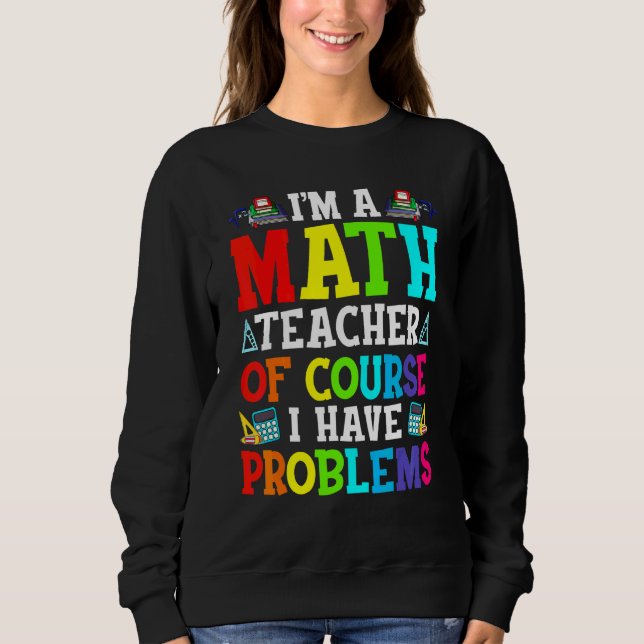 Jag är en matematiklärare, jag har problem med ryg t shirt (Framsida)