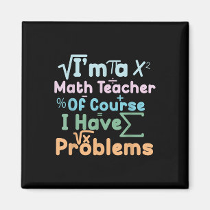 Jag är en matematiklärare, jag har problem, roligt magnet